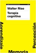 terapia cognitiva: aprendizaje, memoria, percepcion-walter riso-9788449321955 terapia cognitiva: aprendizaje, memoria, percepcion-walter riso-9788449321955