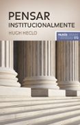 pensar institucionalmente-hugh heclo-9788449323355 pensar institucionalmente-hugh heclo-9788449323355