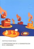 la responsabilidad de la administracion en el urbanismo-jose enrique candela talavero-9788460883555 la responsabilidad de la administracion en el urbanismo-jose enrique candela talavero-9788460883555