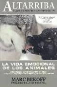 la vida emocional de los animales-marc bekoff-9788461228355 la vida emocional de los animales-marc bekoff-9788461228355