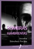 sombras hambrientas (ebook)-jacobo sánchez-feijóo-9788461453955 sombras hambrientas (ebook)-jacobo sánchez-feijóo-9788461453955