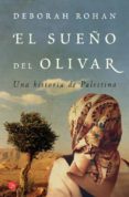 el sueño del olivar: una historia de palestina-deborah rohan-9788466317955 el sueño del olivar: una historia de palestina-deborah rohan-9788466317955