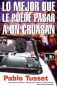 lo mejor que le puede pasar a un cruasan-pablo tusset-9788466318655 lo mejor que le puede pasar a un cruasan-pablo tusset-9788466318655