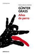 años de perro (trilogía de danzing 3)-gunter grass-9788466330855 años de perro (trilogía de danzing 3)-gunter grass-9788466330855