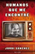 humanos que me encontre-josep m. bachs-9788466649155 humanos que me encontre-josep m. bachs-9788466649155