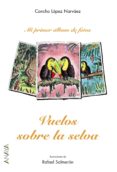 vuelos sobre la selva-concha lopez narvaez-9788466703055 vuelos sobre la selva-concha lopez narvaez-9788466703055