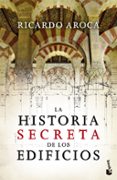 la historia secreta de los edificios-ricardo aroca-9788467034455 la historia secreta de los edificios-ricardo aroca-9788467034455