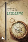 la decadencia de occidente (v.1)-oswald spengler-9788467037555 la decadencia de occidente (v.1)-oswald spengler-9788467037555