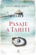 pasaje a tahiti-eva garcia saenz-9788467041255 pasaje a tahiti-eva garcia saenz-9788467041255