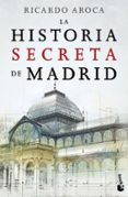 la historia secreta de madrid-ricardo aroca-9788467046755 la historia secreta de madrid-ricardo aroca-9788467046755