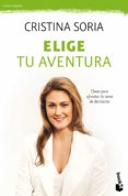 elige tu aventura: claves para afrontar la toma de decisiones-cristina soria-9788467049855 elige tu aventura: claves para afrontar la toma de decisiones-cristina soria-9788467049855