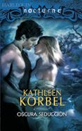 oscura seducción (ebook)-kathleen korbel-9788467175455 oscura seducción (ebook)-kathleen korbel-9788467175455