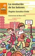 la revolucion de los balones-angeles gonzalez-sinde-9788467594355 la revolucion de los balones-angeles gonzalez-sinde-9788467594355