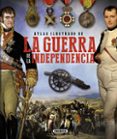 atlas ilustrado de la guerra de la independencia-9788467744255 atlas ilustrado de la guerra de la independencia-9788467744255