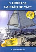 el libro del capitan de yate: nuevo temario adaptado a r.d. 875 / 2014-alfonso jordana-9788469755655 el libro del capitan de yate: nuevo temario adaptado a r.d. 875 / 2014-alfonso jordana-9788469755655