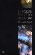 el poder secreto de la luz-mansukh patel-9788472456655 el poder secreto de la luz-mansukh patel-9788472456655