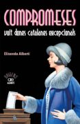 compromeses. vuit dones catalanes excepcionals-elisenda alberti-9788472461055 compromeses. vuit dones catalanes excepcionals-elisenda alberti-9788472461055