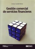 gestion comercial de servicios financieros-enrique castello muñoz-9788473564755 gestion comercial de servicios financieros-enrique castello muñoz-9788473564755