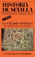 la ciudad antigua (de la prehistoria a los visigodos) (3ª ed.)-antonio blanco freijeiro-9788474052855 la ciudad antigua (de la prehistoria a los visigodos) (3ª ed.)-antonio blanco freijeiro-9788474052855