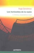 los horizontes de la razon, ii: historia y necesidad de utopia-hugo zemelman merino-9788476583555 los horizontes de la razon, ii: historia y necesidad de utopia-hugo zemelman merino-9788476583555