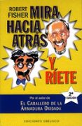 mira hacia atras y riete-robert fisher-9788477208655 mira hacia atras y riete-robert fisher-9788477208655