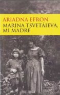 marina tsvetaieva, mi madre-ariadna efron-9788477652755 marina tsvetaieva, mi madre-ariadna efron-9788477652755