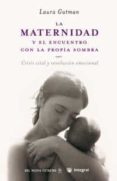 la maternidad y el encuentro con la propia sombra-laura gutman-9788478715855 la maternidad y el encuentro con la propia sombra-laura gutman-9788478715855