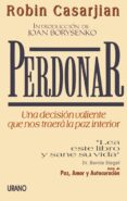 perdonar: una decision valiente que nos traera la paz interior-robert casarjian-9788479530655 perdonar: una decision valiente que nos traera la paz interior-robert casarjian-9788479530655