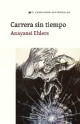 carrera sin tiempo-anayansi ehlers-9788479547455 carrera sin tiempo-anayansi ehlers-9788479547455