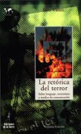 la retorica del terror: sobre lenguaje, terrorismo y medios de co municacion-luis veres-9788479603755 la retorica del terror: sobre lenguaje, terrorismo y medios de co municacion-luis veres-9788479603755