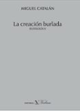 la creacion burlada-miguel catalan-9788479627355 la creacion burlada-miguel catalan-9788479627355