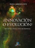 ¿ innovacion o evolucion ?-angel luis arbonies-9788479788155 ¿ innovacion o evolucion ?-angel luis arbonies-9788479788155