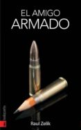 el amigo armado-raul zelik-9788481365955 el amigo armado-raul zelik-9788481365955