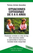 situaciones cotidianas de 0 a 6 años (4ª ed.)-teresa artola gonzalez-9788482395555 situaciones cotidianas de 0 a 6 años (4ª ed.)-teresa artola gonzalez-9788482395555