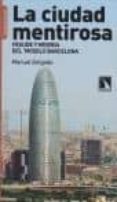 la ciudad mentirosa: fraude y miseria del modelo barcelona-manuel delgado-9788483195055 la ciudad mentirosa: fraude y miseria del modelo barcelona-manuel delgado-9788483195055