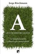 autoconstrucción-jorge riechmann-9788483199855 autoconstrucción-jorge riechmann-9788483199855
