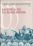 la pesca en la edad media (monografias de la sociedad española de estudios medievales nº 1)-9788483718155 la pesca en la edad media (monografias de la sociedad española de estudios medievales nº 1)-9788483718155