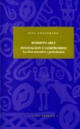 roberto arlt: innovacion y compromiso: la obra narrativa y period istica-rita gnutzmann-9788484099055 roberto arlt: innovacion y compromiso: la obra narrativa y period istica-rita gnutzmann-9788484099055