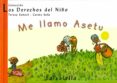 me llamo asetu (los derechos del niño, 1)-teresa sabate rodie-9788484121855 me llamo asetu (los derechos del niño, 1)-teresa sabate rodie-9788484121855