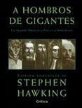 a hombros de gigantes: las grandes obras de la fisica y la astron omia-stephen hawking-9788484324355 a hombros de gigantes: las grandes obras de la fisica y la astron omia-stephen hawking-9788484324355