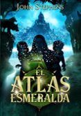 el atlas esmeralda (libro de los origenes 1)-john stephens-9788484417255 el atlas esmeralda (libro de los origenes 1)-john stephens-9788484417255