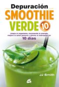 depuracion smoothie verde 10: limpia el organismo, incrementa la energia, mejora la salud general y elimina el sobrepeso en 10 dias-jj smith-9788484455455 depuracion smoothie verde 10: limpia el organismo, incrementa la energia, mejora la salud general y elimina el sobrepeso en 10 dias-jj smith-9788484455455