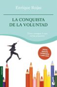 la conquista de la voluntad: como conseguir lo que te has propues to-enrique rojas-9788484608455 la conquista de la voluntad: como conseguir lo que te has propues to-enrique rojas-9788484608455
