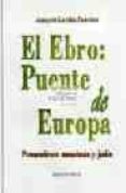 el ebro: puente de europa, pensamiento musulman y judio-joaquin lomba fuentes-9788484651055 el ebro: puente de europa, pensamiento musulman y judio-joaquin lomba fuentes-9788484651055