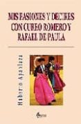 mis pasiones y decires con curro romero y rafael de paula-huberto apaolaza-9788487325755 mis pasiones y decires con curro romero y rafael de paula-huberto apaolaza-9788487325755