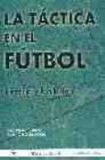 la tactica en el futbol: historia y evolucion-juan merce cervera-javier mundina gomez-9788487520655 la tactica en el futbol: historia y evolucion-juan merce cervera-javier mundina gomez-9788487520655