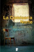 la comisaría del norte (ebook)-jose luis romero-9788490190555 la comisaría del norte (ebook)-jose luis romero-9788490190555