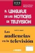 las audiencias en la televisión y el lenguaje de las noticias de televisión (ebook)-jordi a. jauset-gemma gimeno-miquel peralta-9788490295755 las audiencias en la televisión y el lenguaje de las noticias de televisión (ebook)-jordi a. jauset-gemma gimeno-miquel peralta-9788490295755