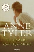 el hombre que dijo adios-anne tyler-9788490327555 el hombre que dijo adios-anne tyler-9788490327555