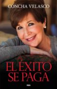 el exito se paga-concha velasco-9788490563755 el exito se paga-concha velasco-9788490563755